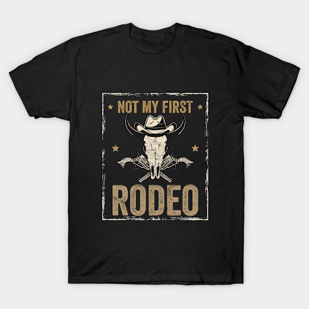 Rodeo - Not My First Rodeo T-Shirt by Kudostees